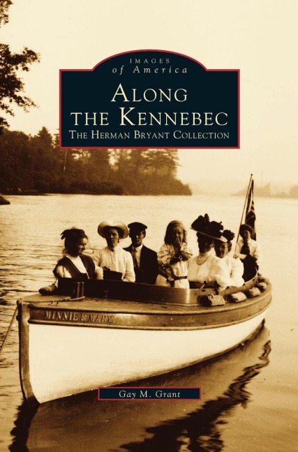 Along the Kennebec: The Herman Bryant Collection