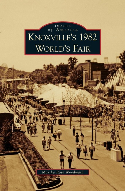 Knoxvilles 1982 Worlds Fair