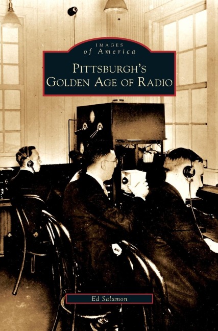 Pittsburghs Golden Age of Radio