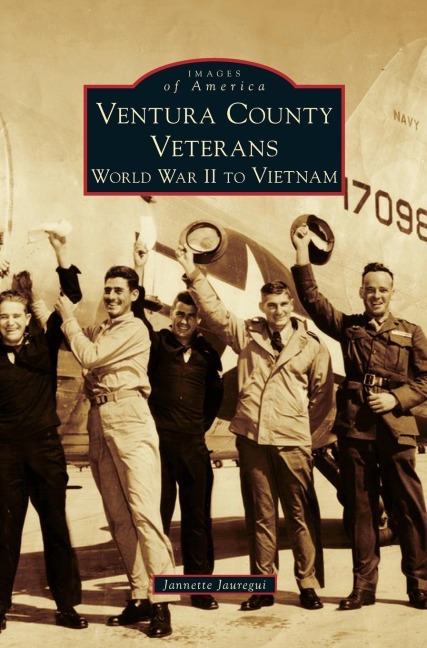 Ventura County Veterans: World War II to Vietnam