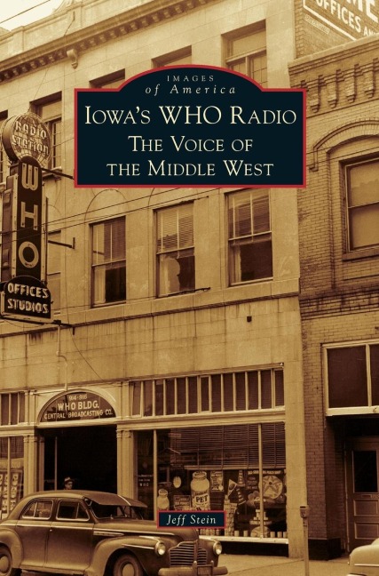 Iowas WHO Radio: The Voice of the Middle West