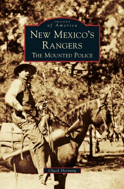 New Mexicos Rangers: The Mounted Police