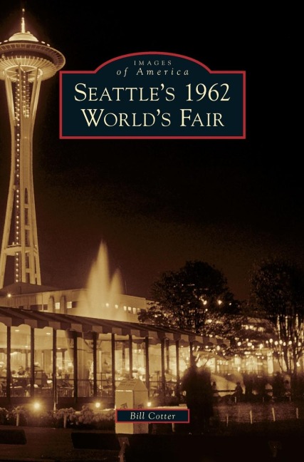 Seattles 1962 Worlds Fair