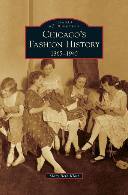 Chicagos Fashion History: 1865-1945