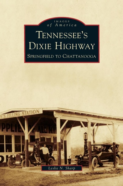 Tennessees Dixie Highway: Springfield to Chattanooga
