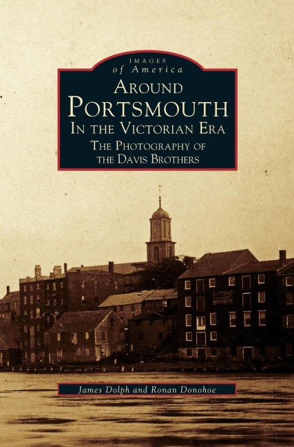 Around Portsmouth in the Victorian Era: The Photography of the Davis Brothers
