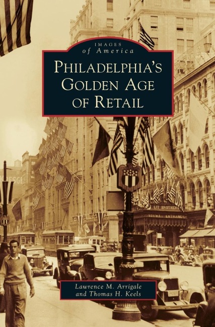 Philadelphias Golden Age of Retail
