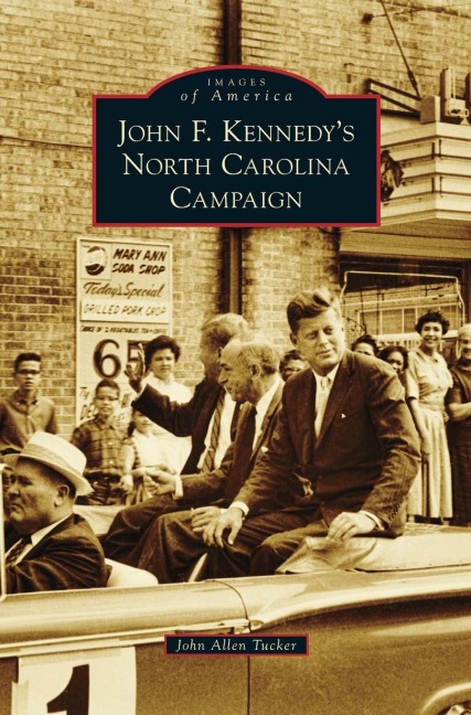 John F. Kennedys North Carolina Campaign