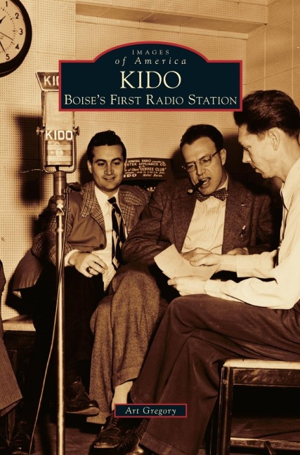 KIDO: Boises First Radio Station