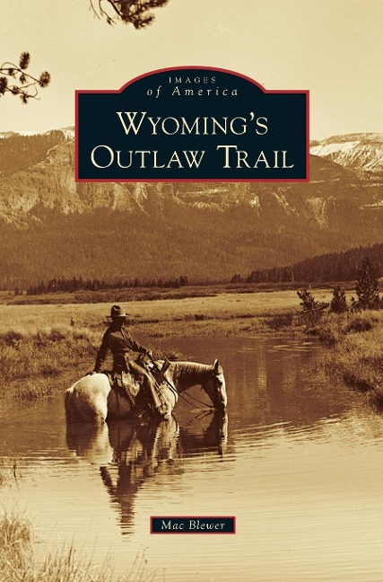 Wyomings Outlaw Trail