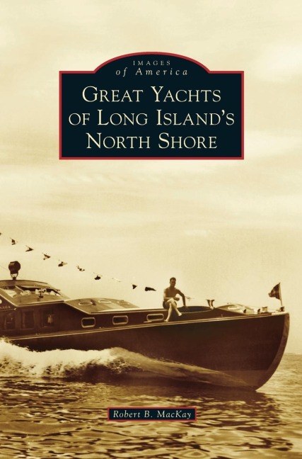 Great Yachts of Long Islands North Shore
