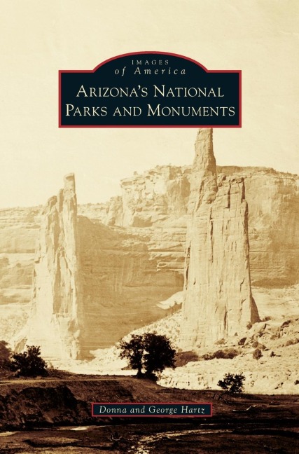 Arizonas National Parks and Monuments