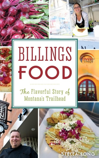 Billings Food: The Flavorful Story of Montanas Trailhead