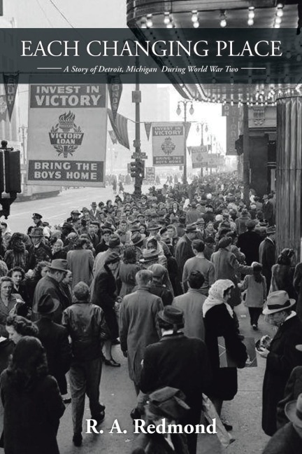 Each Changing Place: A Story of Detroit, Michigan During World War Two