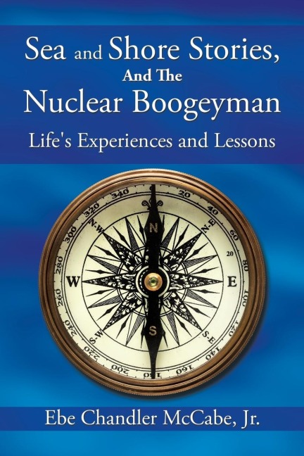 Sea and Shore Stories, and the Nuclear Boogeyman: Lifes Experiences and Lessons