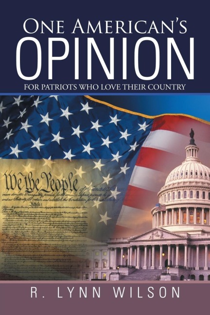 One Americans Opinion: For Patriots Who Love Their Country
