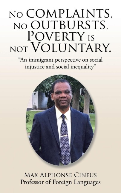 No complaints, No outbursts, Poverty is not Voluntary.: An immigrant perspective on social injustice and social inequality