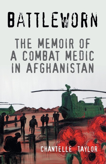 Battleworn: The Memoir of a Combat Medic in Afghanistan