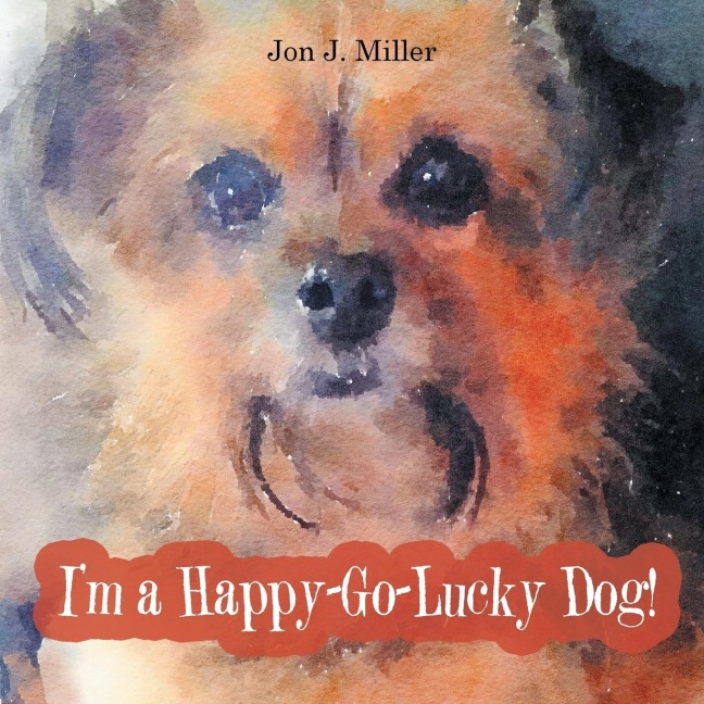 Im a Happy-Go-Lucky Dog!