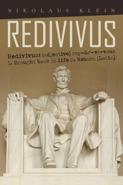 Redivivus: Redivivus: (adjective) ray-d¿-v¿-vous 1. Brought back to life 2. Reborn (Latin)