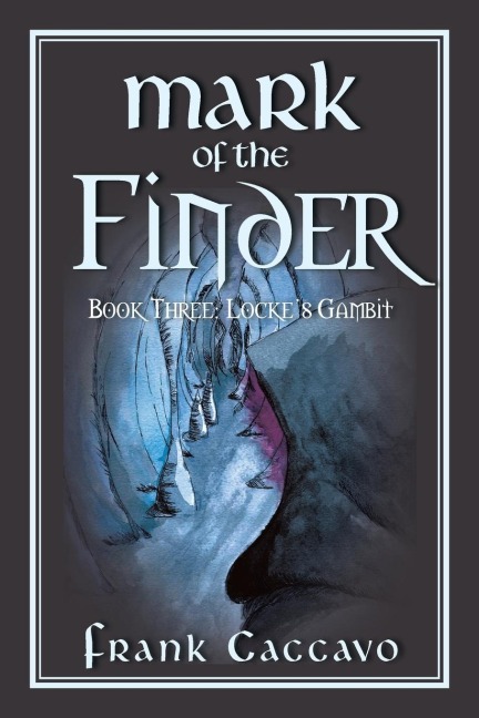 Mark of the Finder: Book Three: Lockes Gambit