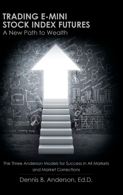 Trading E-mini Stock Index Futures: A New Path to Wealth