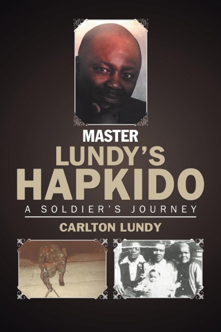 Master Lundys Hapkido: A Soldiers Journey