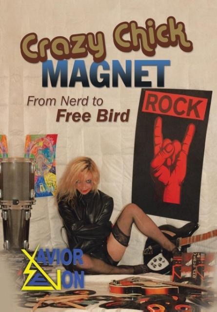 Crazy Chick Magnet: From Nerd to Free Bird