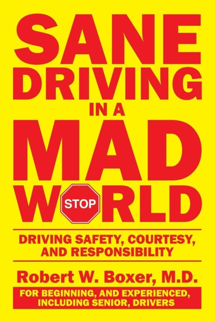 Sane Driving in a Mad World: Driving Safety, Courtesy, and Responsibility