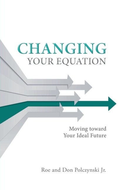 Changing Your Equation: Moving toward Your Ideal Future