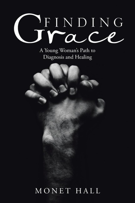 Finding Grace: A Young Womans Path to Diagnosis and Healing