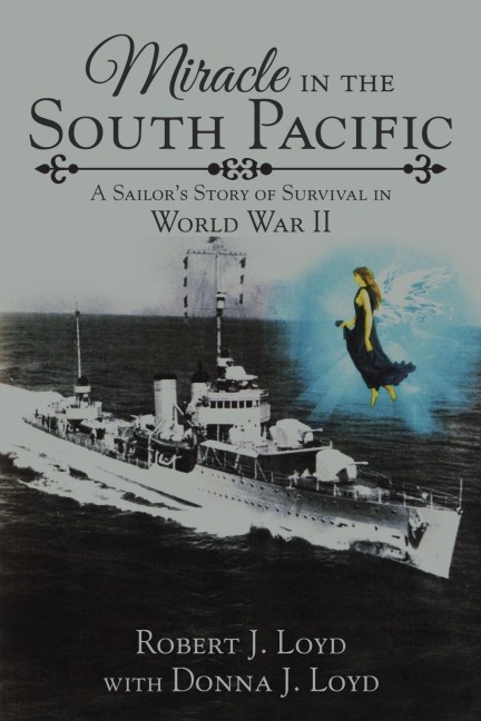 Miracle in the South Pacific: A Sailors Story of Survival in World War II