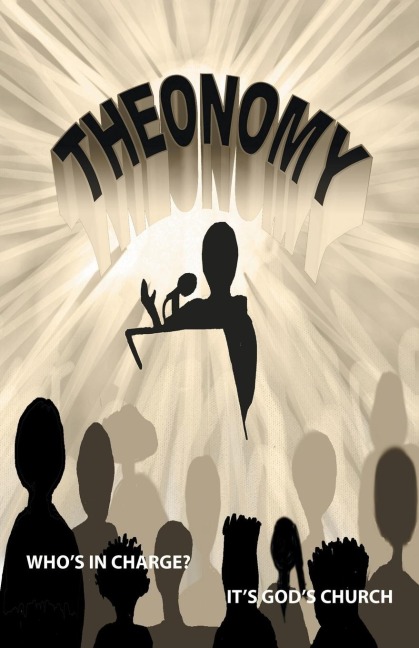 Theonomy: Whose in Charge - Its Gods Church
