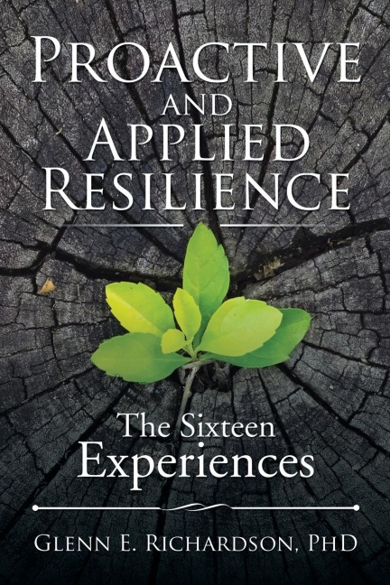 Proactive and Applied Resilience: The Sixteen Experiences