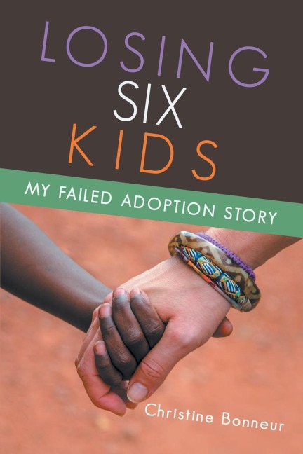 Losing Six Kids: My Failed Adoption Story