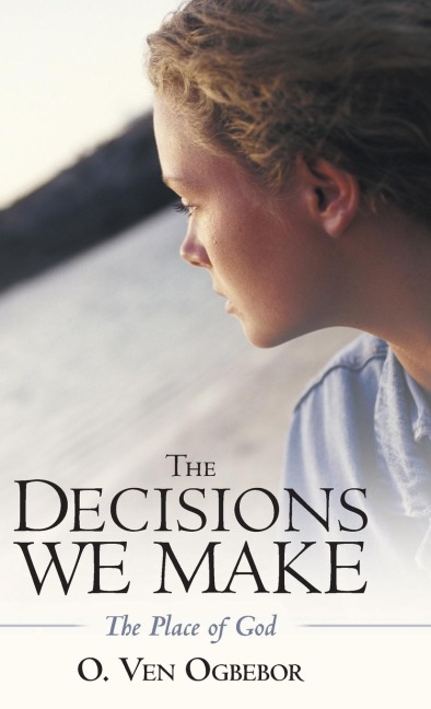 The Decisions We Make: The Place of God