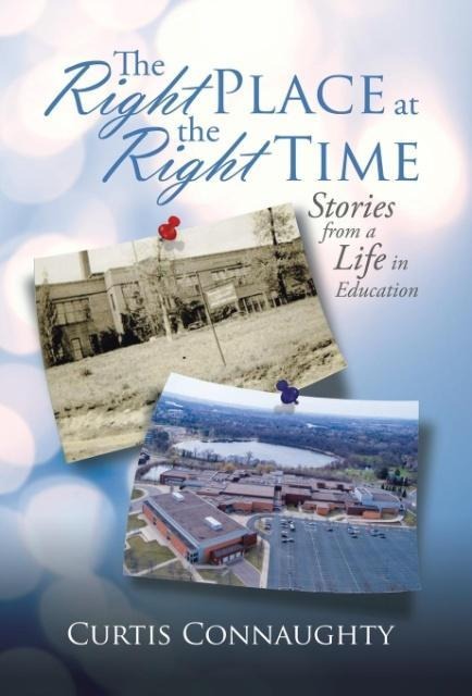 The Right Place at the Right Time: Stories from a Life in Education