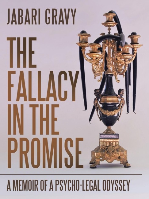 The Fallacy in the Promise: A Memoir of a Psycho-legal Odyssey