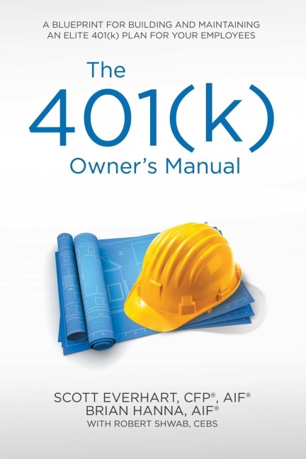 The 401(k) Owners Manual: Preparing Participants, Protecting Fiduciaries