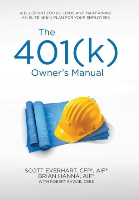 The 401(k) Owners Manual: Preparing Participants, Protecting Fiduciaries
