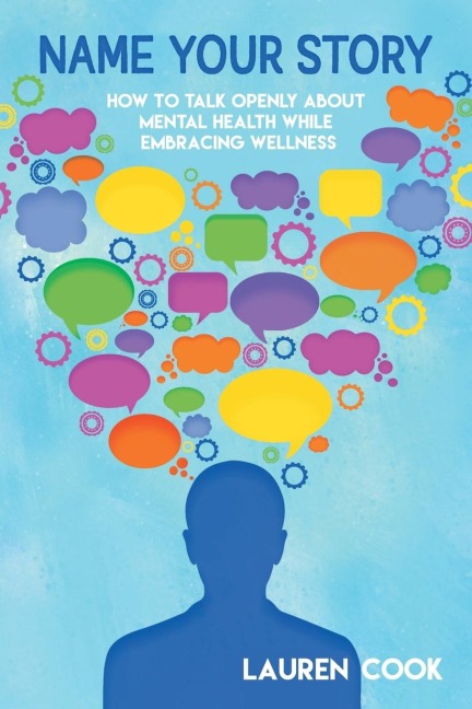 Name Your Story: How to Talk Openly About Mental Health While Embracing Wellness