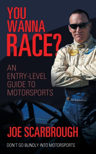 You Wanna Race?: An Entry-Level Guide to Motorsports