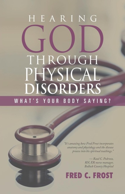 Hearing God through Physical Disorders: Whats Your Body Saying?