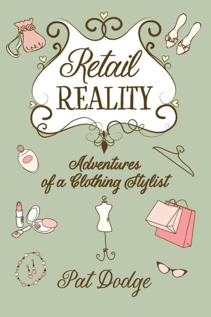 Retail Reality: Adventures of a Clothing Stylist