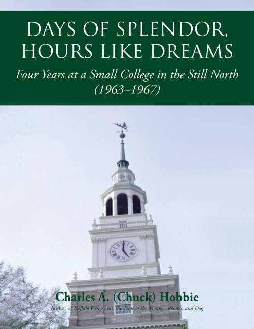 Days of Splendor, Hours Like Dreams: Four Years at a Small College in the Still North (1963-1967)