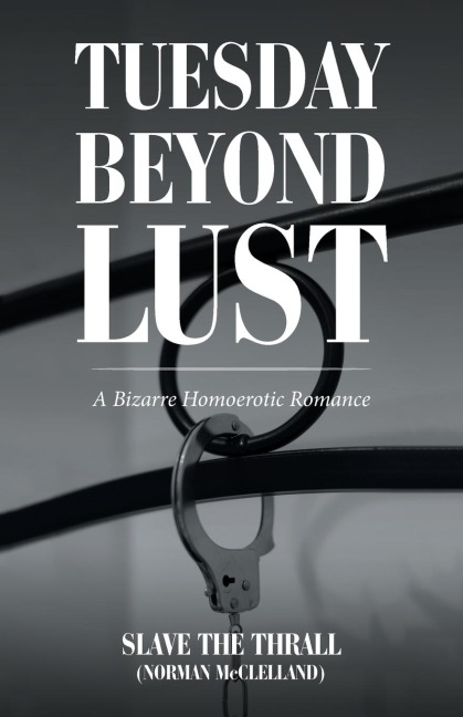 Tuesday Beyond Lust A Bizarre Homoerotic Romance