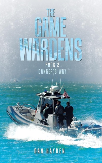 The Game Wardens: Book 2 Dangers Way
