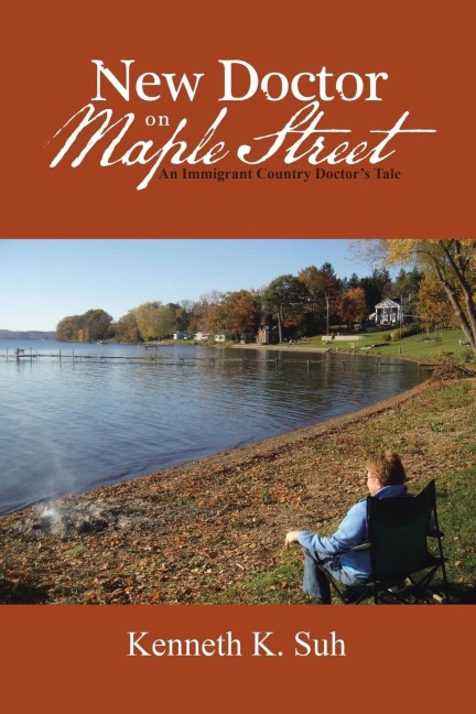 New Doctor on Maple Street: An Immigrant Country Doctors Tale