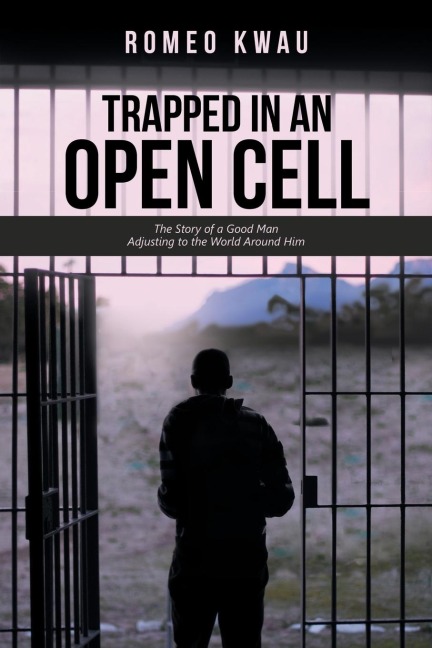 Trapped in an Open Cell: The Story of a Good Man Adjusting to the World Around Him