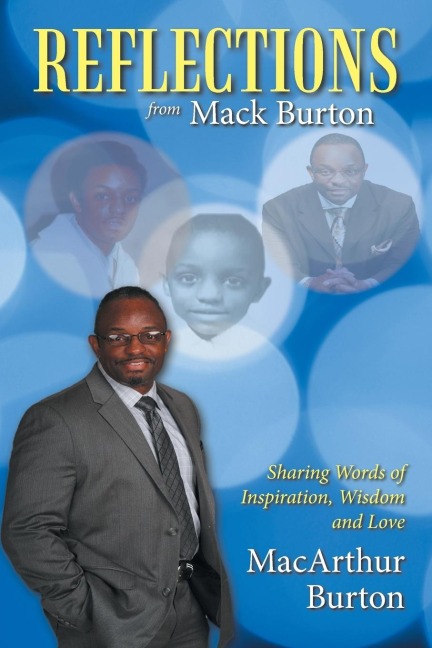 Reflections from Mack Burton: Sharing Words of Inspiration, Wisdom and Love